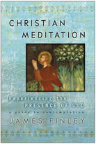 Christian Meditation: Experiencing the Presence of God, (Paperback)