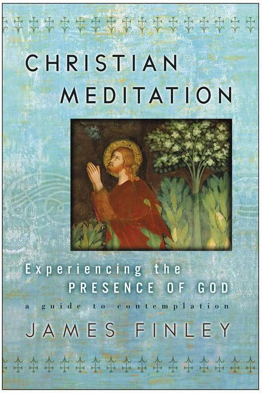 Christian Meditation: Experiencing the Presence of God, (Paperback)